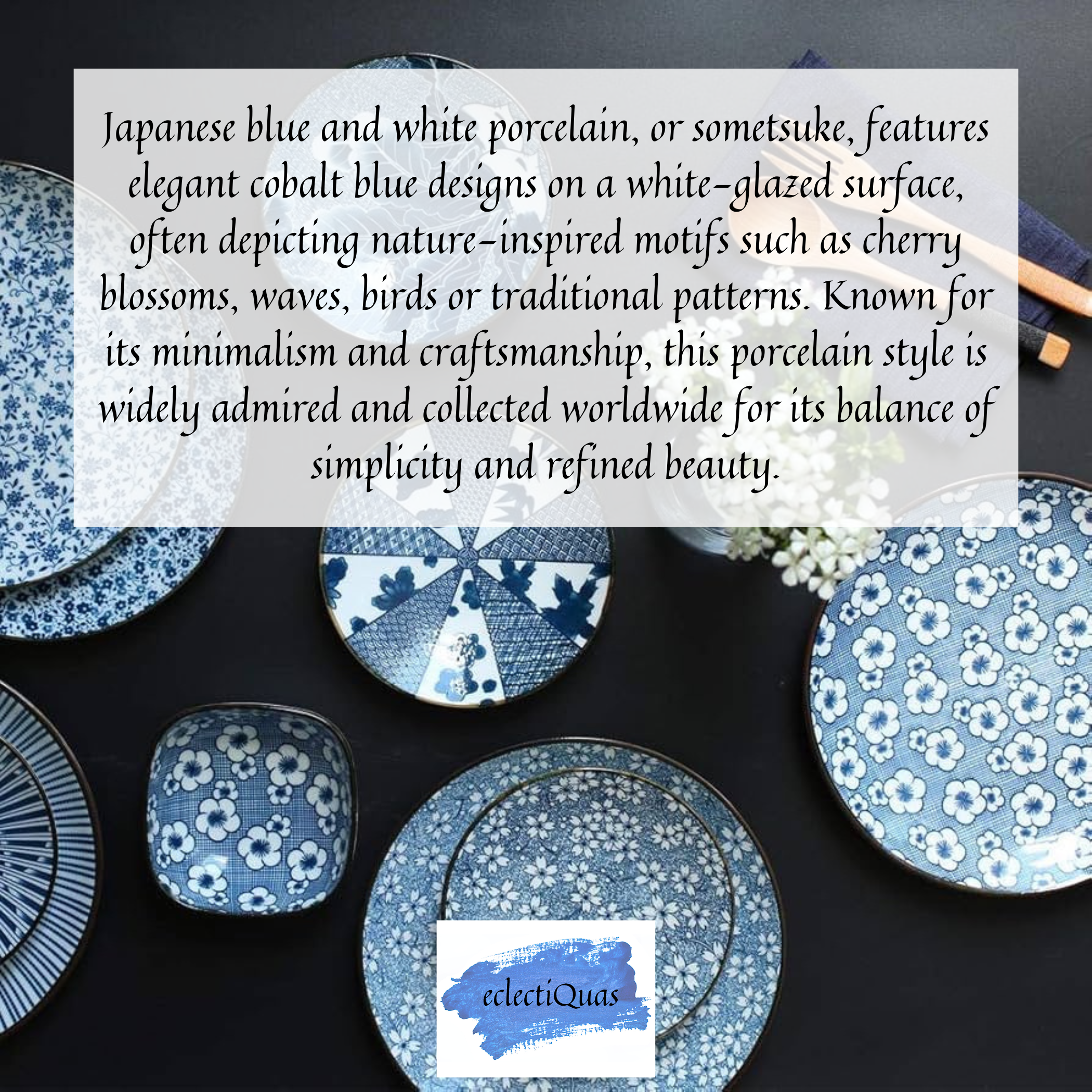 Japanese blue and white porcelain, or sometsuke, features elegant cobalt blue designs on a white-glazed surface, often depicting nature-inspired motifs such as cherry blossoms, waves, birds or traditional patterns. Known for its minimalism and craftsmanship, this porcelain style is widely admired and collected worldwide for its balance of simplicity and refined beauty.