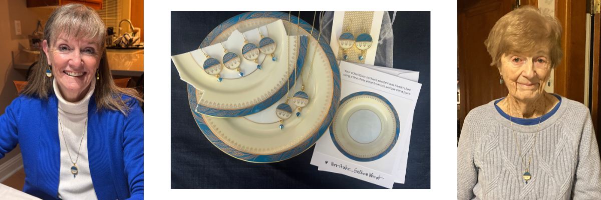 Two generations connected through custom jewelry handmade from grandmother's cherished china.