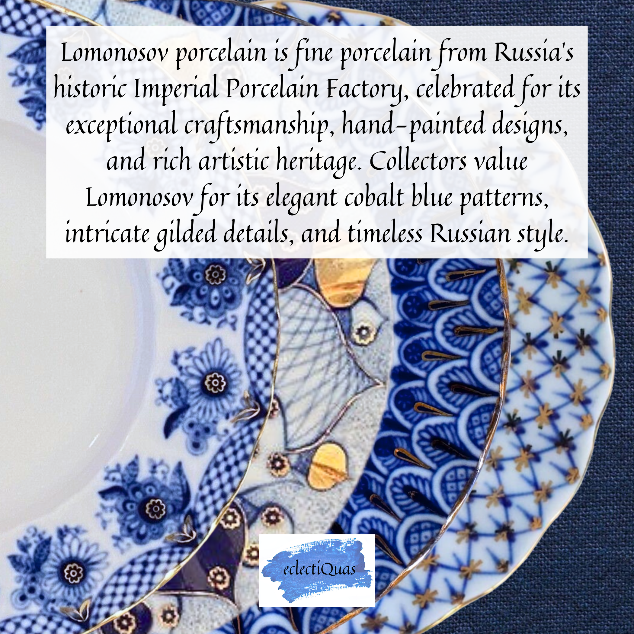 Lomonosov porcelain is fine porcelain from Russia's historic Imperial Porcelain Factory, celebrated for its exceptional craftsmanship, hand-painted designs, and rich artistic heritage. Collectors value Lomonosov for its elegant cobalt blue patterns, intricate gilded details, and timeless Russian style.
